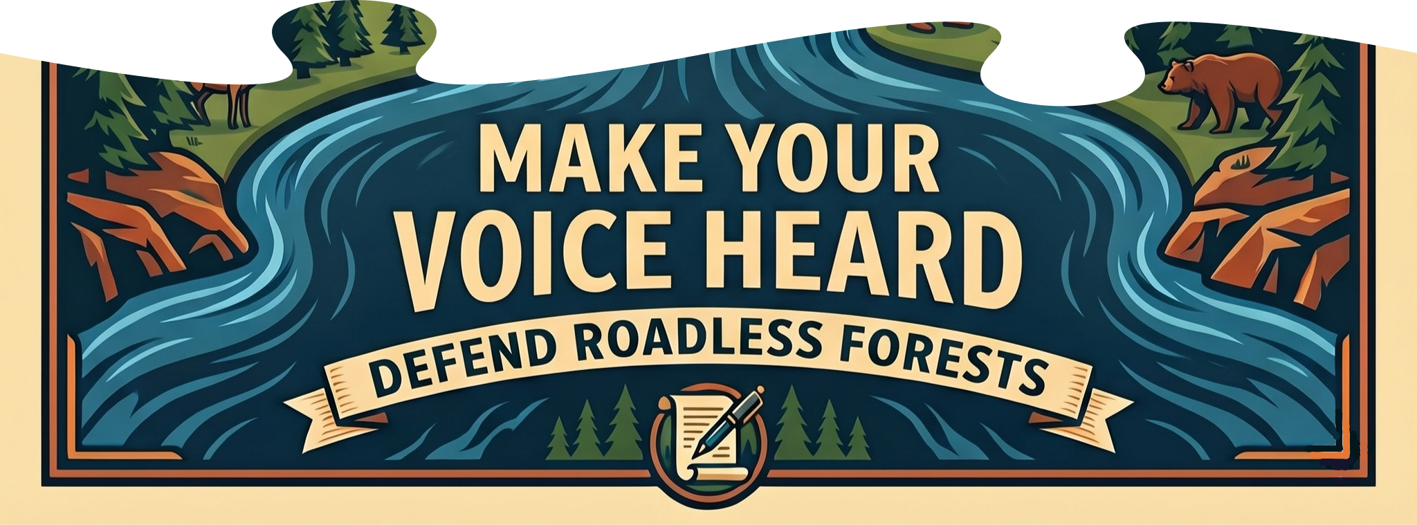 Make Your Voice Heard — Defend Roadless Forests