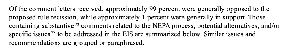 From the 2025 NOI response to comments: "Of the comment letters received, approximately 99 percent were generally opposed to the proposed rule recission, while approximately 1 percent were generally in support. Those containing substantive comments related to the NEPA process, potential alternatives, and/or specific issues to be addressed in the EIS are summarized below. Similar issues and recommendations are grouped or paraphrased."